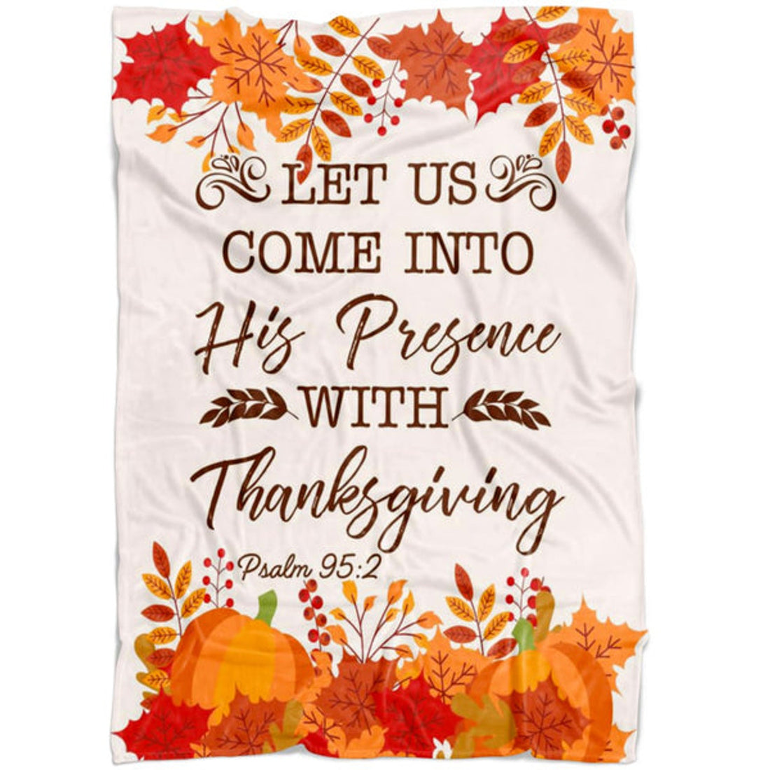 FUNSTUFFPRINT Let Us Come Into His Presence With Thanksgiving Psalm 952 Fleece Blanket - Christian Blanket - Bible Verse Blanket
