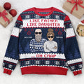 FUNSTUFFPRINT Custom  Like Father Like Daughter Ugly  Sweater