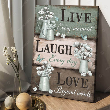 Live Every Moment Laught Every Day Love Beyond Words, Poster Decor Poster and Canvas