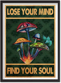Lose Your Mind Find Your Soul, Poster Decor Poster and Canvas