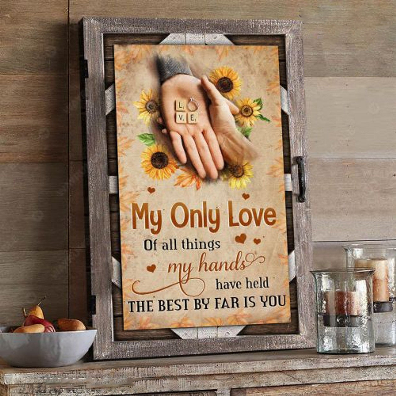 Love Poster, My Only Love Of All Things, My Hands Have Held, The Best By Far Is You Poster and Canvas