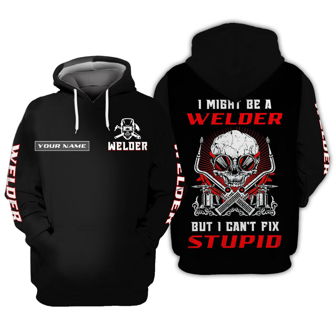 FUNSTUFFPRINT I'm A Welder But I Can't Fix Stupid 3D Shirts Personalized Name 3D Hoodie and Zip Hoodie