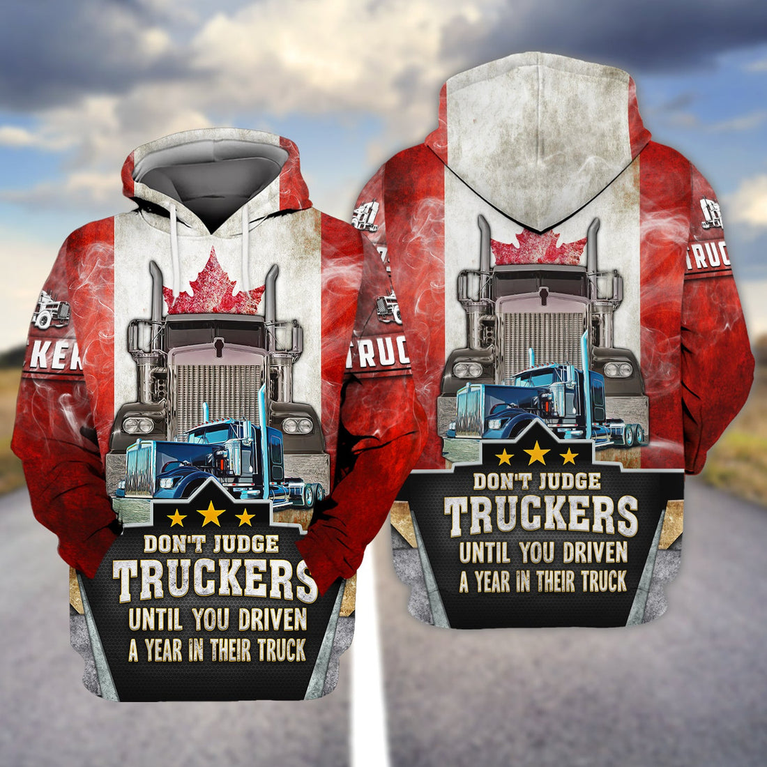 FUNSTUFFPRINT Trucker Canada Don't Judge Truckers Until You Driven A Year In Their Truck 3D Hoodie and Zip Hoodie