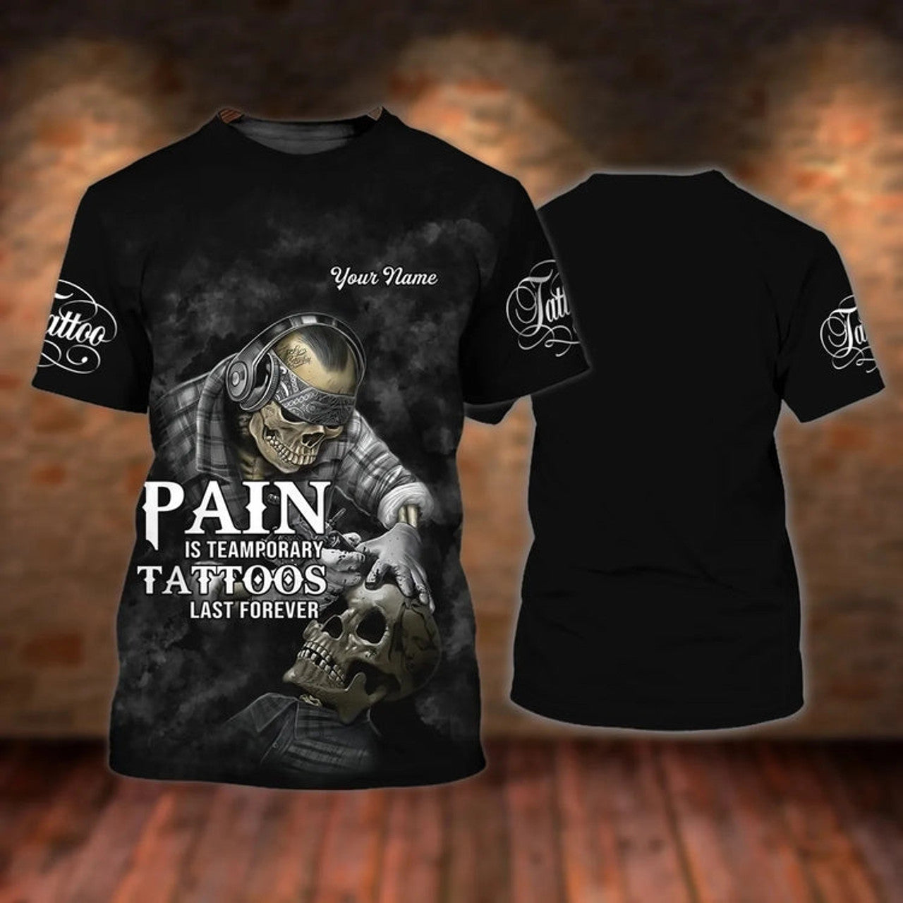 Custom 3D Tattoo Shirt, Pain is Temporary Tattoos Last Forever, Skull Tattoo T-Shirt, Best Tattoo Gift
