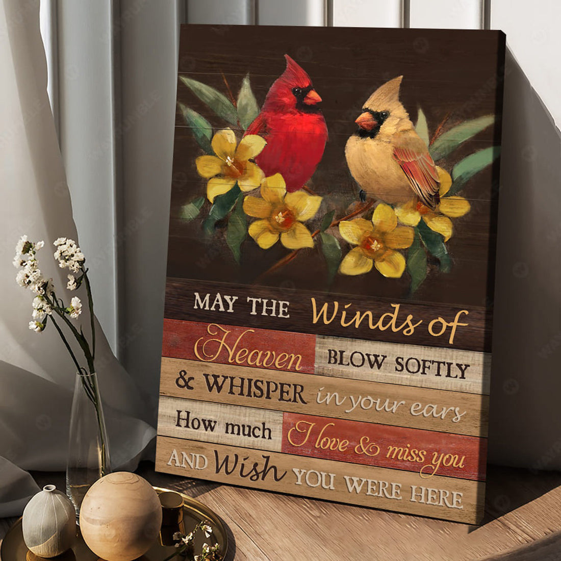 May The Winds Of Heaven Blow Softly And Whisper In Your Ears How Much I Love So Miss You, Cardinal Bird Poster and Canvas