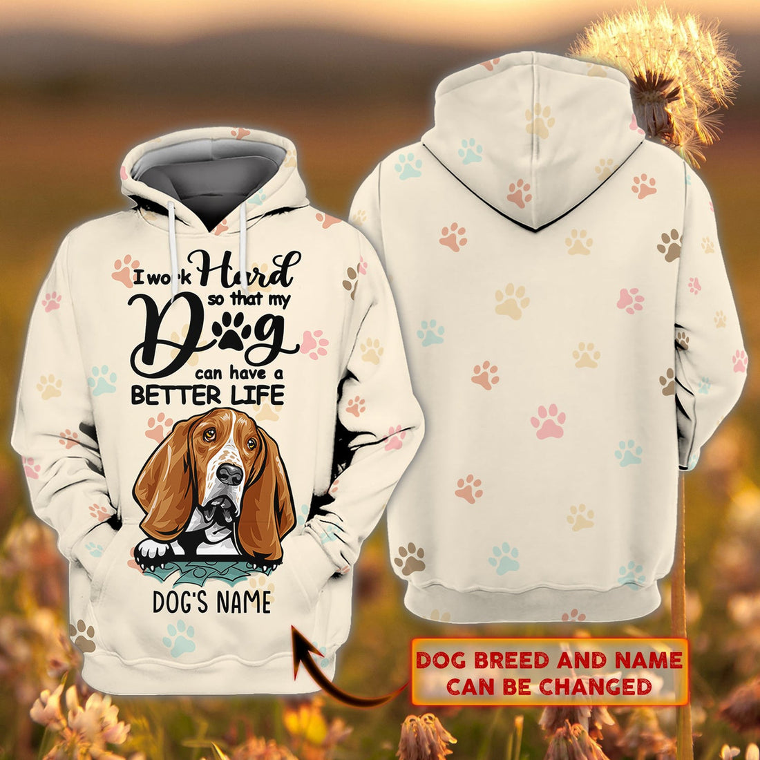 FUNSTUFFPRINT Custom Name- 3D Hoodie Shirt- I Work Hard So That My Dog Can Have A Better Life 3D Hoodie and Zip Hoodie