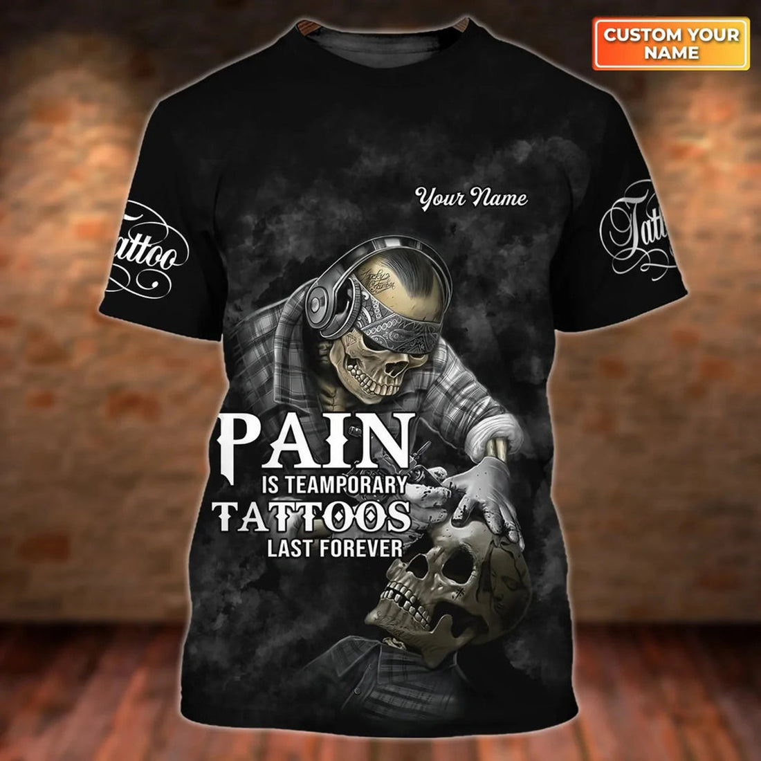 Custom 3D Tattoo Shirt, Pain is Temporary Tattoos Last Forever, Skull Tattoo T-Shirt, Best Tattoo Gift