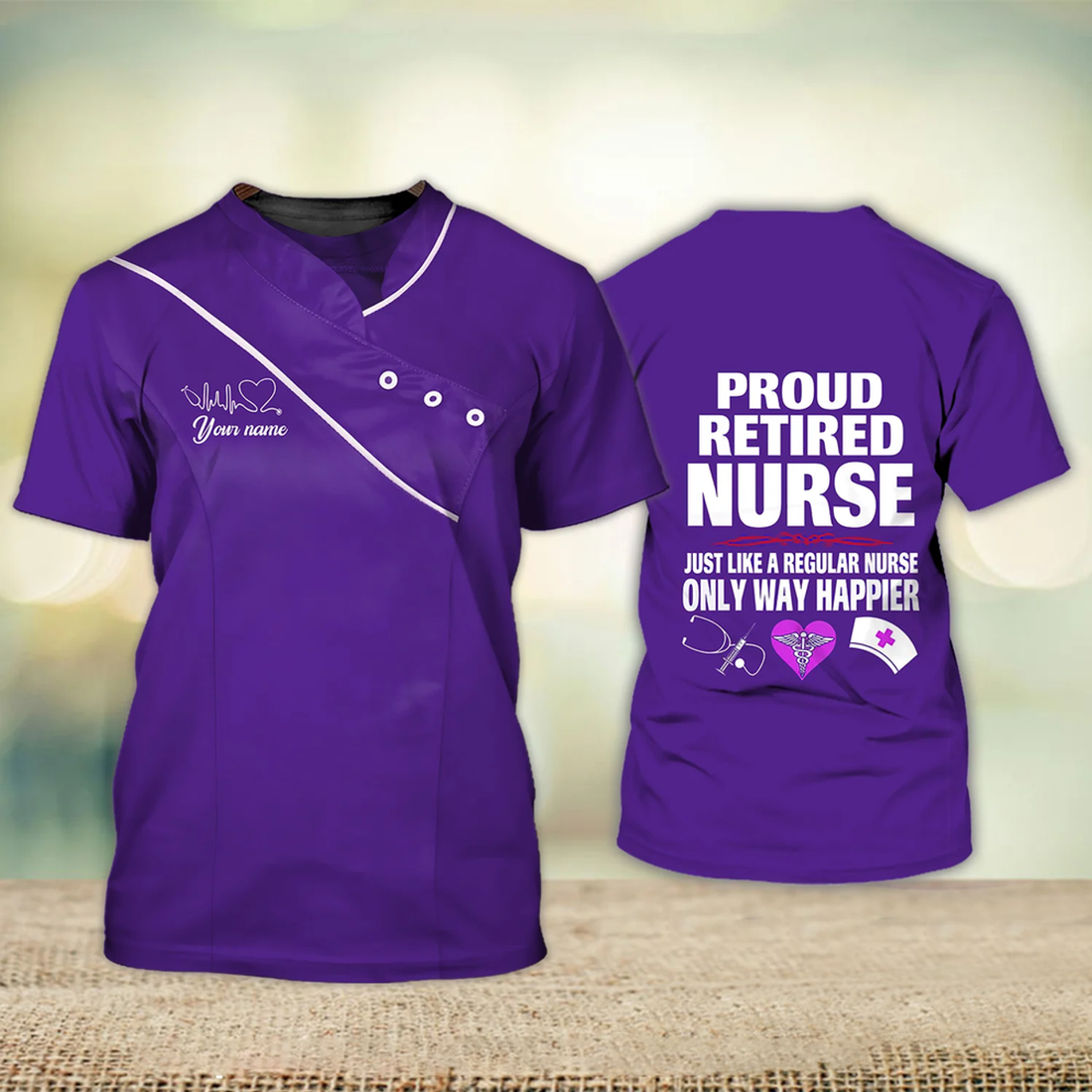 FUNSTUFFPRINT Proud Retired Nurse Just Like A Regular Nurse Only Way Happier Nursing Uniform Personalized Name 3D T-Shirt