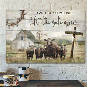 Angus Cows - Live Like Someone Left The Gate Open - Bible Verse Canvas - Scripture Canvas Wall Art
