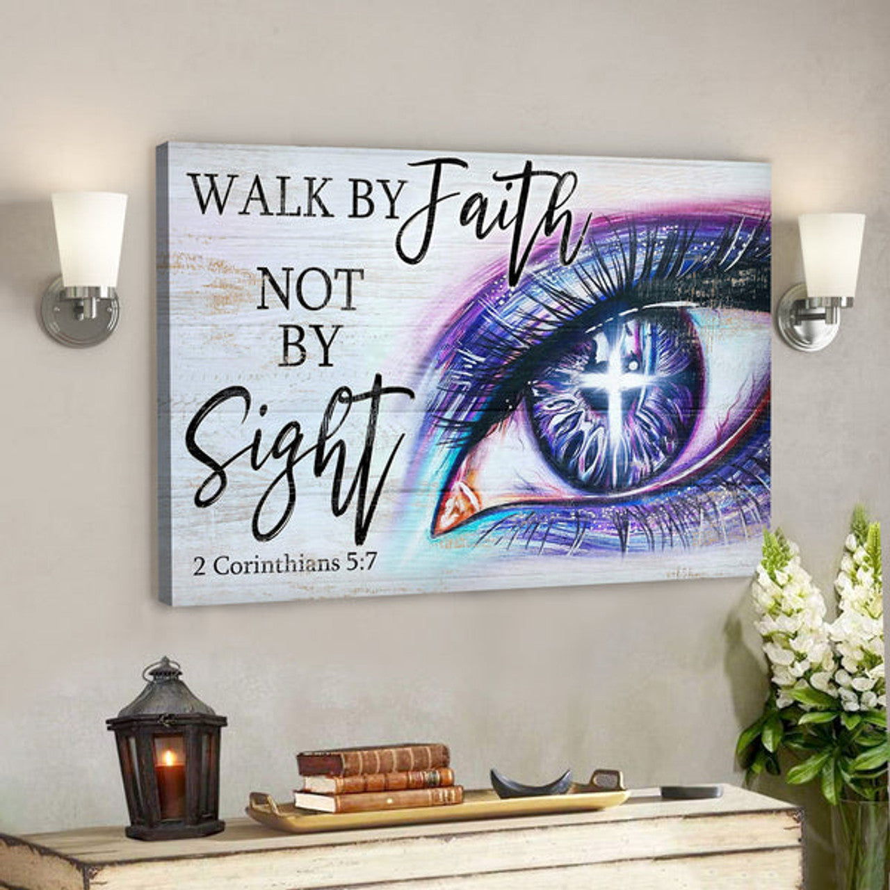 Gorgeous Eyes - Walk By Faith Not By Sight Canvas Wall Art - Bible Verse Canvas - Scripture Canvas Wall Art 