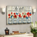 Jesus - Poppy Flower - Be Still And Know That I'm God - Bible Verse Canvas - Scripture Canvas Wall Art 