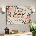 Bible Verse Canvas - Your Praise Will Ever Be On My Lips - Song Lyrics Canvas - Scripture Canvas Wall Art 