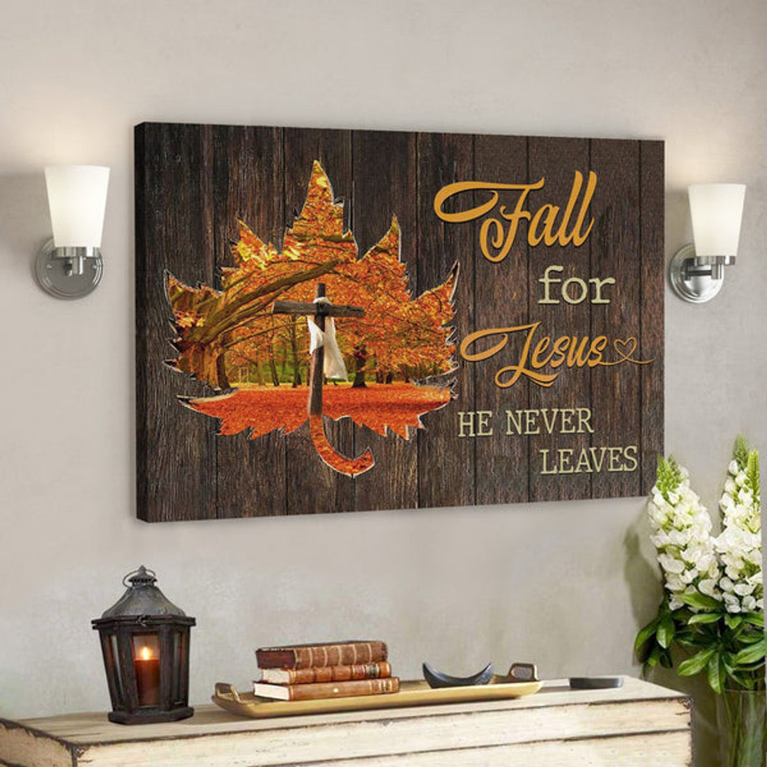 Bible Verse Canvas - Fall For Jesus He Never Leaves Cross On Autumn Leaves Wall Art Canvas - Scripture Canvas Wall Art 