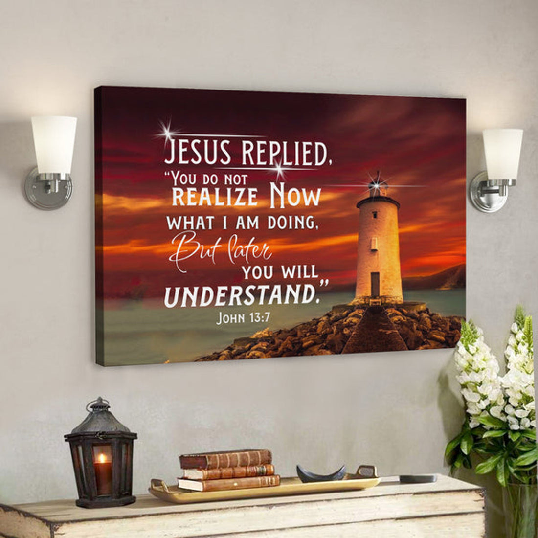 John 13:7 Jesus Replied You Do Not Realize Now What I Am Doing Canvas Wall Art - Bible Verse Canvas - Scripture Canvas Wall Ar