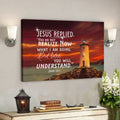 John 13:7 Jesus Replied You Do Not Realize Now What I Am Doing Canvas Wall Art - Bible Verse Canvas - Scripture Canvas Wall Art 