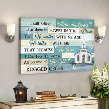 Church - I Still Believe In Amazing Grace Canvas Wall Art - Bible Verse Canvas - Scripture Canvas Wall Art 
