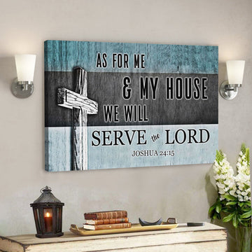 Bible Verse Canvas - As For Me And My House Joshua 2415 Cross Canvas Print - Scripture Canvas Wall Art 