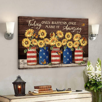 Sunflower And Us Flag Jars - Today Only Happens Once Canvas Wall Art - Bible Verse Canvas - Scripture Canvas Wall Art 