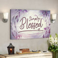 Bible Verse Canvas - Simply Blessed Canvas Wall Art - Scripture Canvas Wall Art 