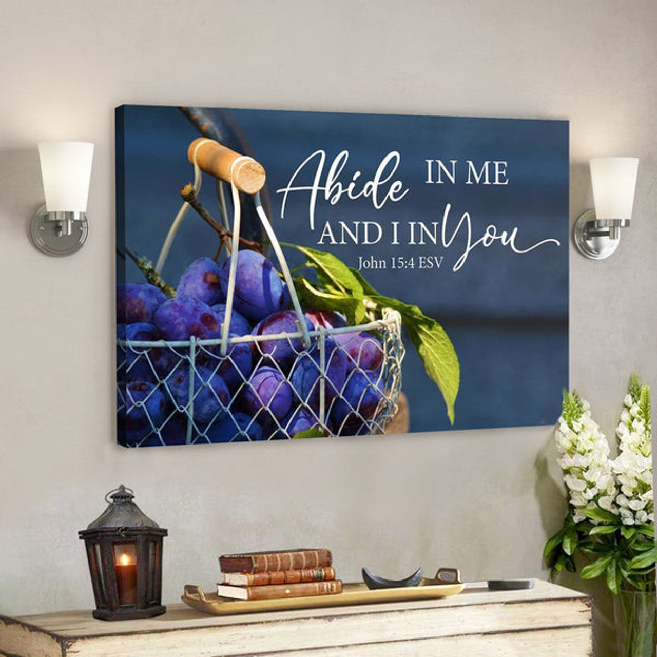 Bible Verse Canvas - John 154 Abide In Me And I In You Canvas Art - Scripture Canvas Wall Art 