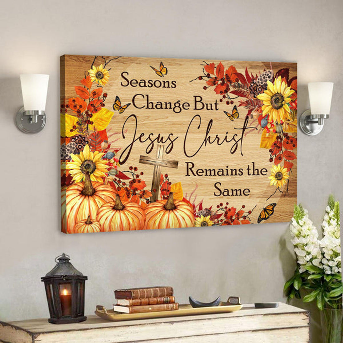 Seasons Change But Jesus Christ Remain The Same Canvas Wall Art - Bible Verse Canvas - Scripture Canvas Wall Art 