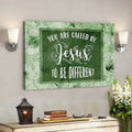 Bible Verse Canvas - You Are Called By Jesus To Be Different Canvas Print - Scripture Canvas Wall Art 