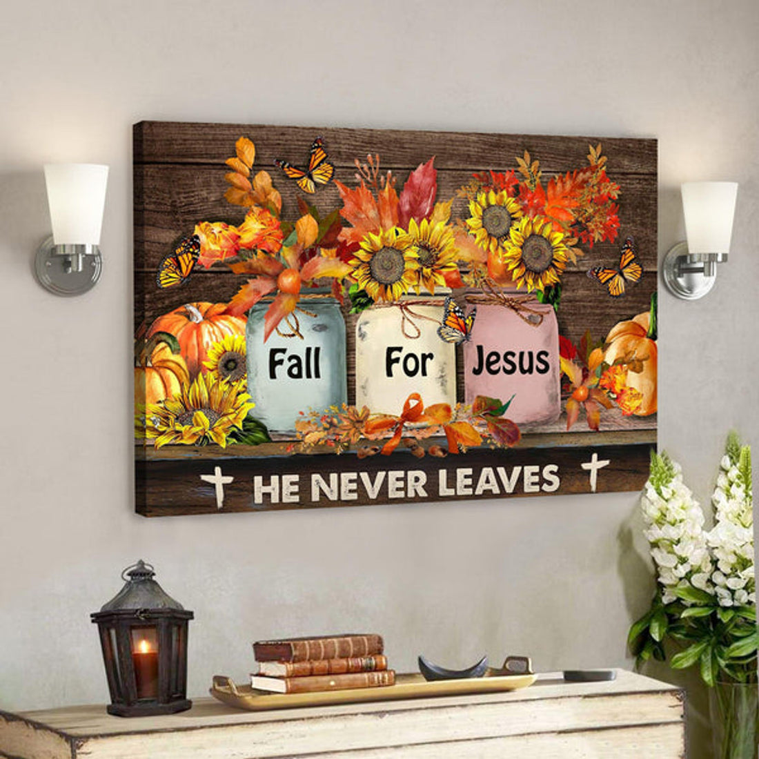 Sunflower And Maple - Fall For Jesus He Never Leaves Canvas Wall Art - Bible Verse Canvas - Scripture Canvas Wall Art 