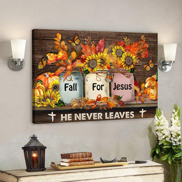 Sunflower And Maple - Fall For Jesus He Never Leaves Canvas Wall Art - Bible Verse Canvas - Scripture Canvas Wall Art 