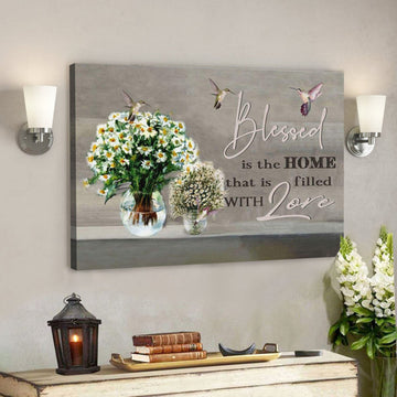 God Canvas Prints - Jesus Canvas Art - Blessed Is The Home That Is Filled With Love Canvas Print - Christian Wall Art 