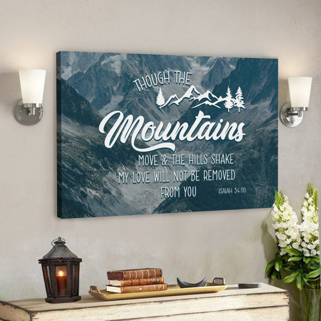 God Canvas Prints - Jesus Canvas Art - Bible Verse Wall Art Isaiah 5410 Though The Mountains Move Canvas Print 