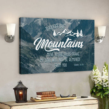 God Canvas Prints - Jesus Canvas Art - Bible Verse Wall Art Isaiah 5410 Though The Mountains Move Canvas Print 