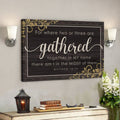 God Canvas Prints - Jesus Canvas Art - Where Two Or Three Are Gathered Together In My Name Matthew 1820 Wall Art Canvas 