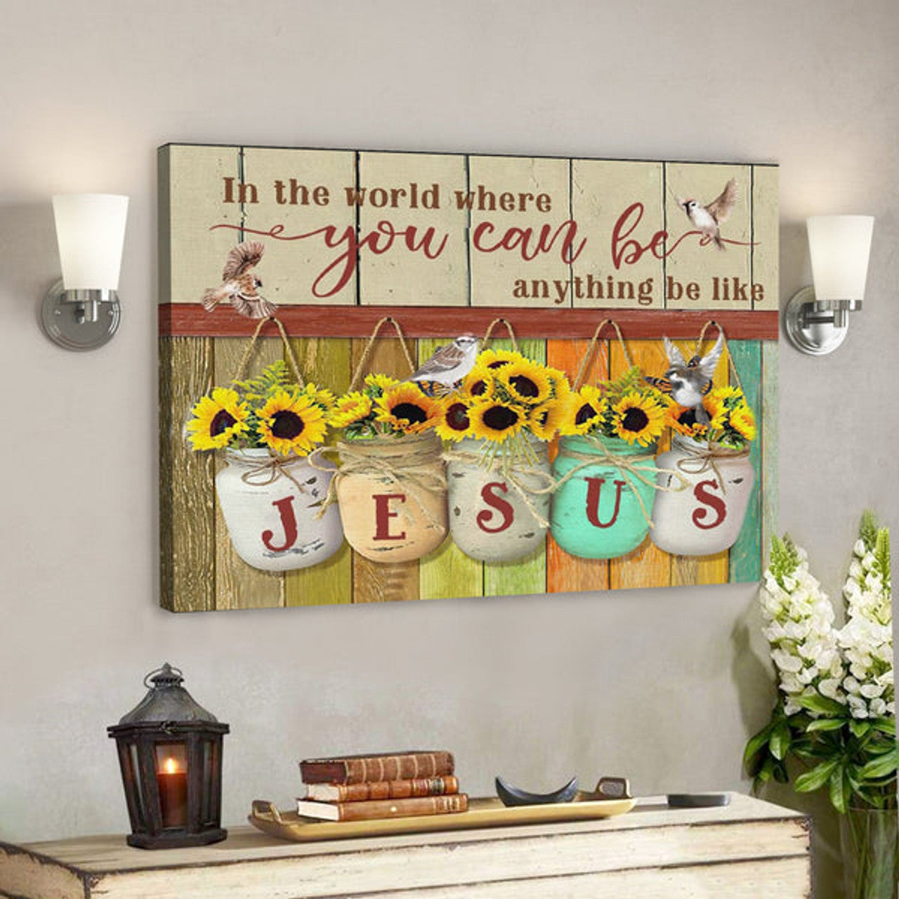 Bible Verse Canvas - In The World You Can Be Anything Be Like Jesus Canvas Print - Scripture Canvas Wall Art 