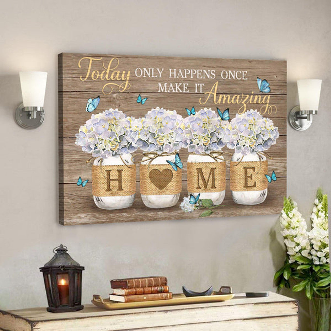 Hydrangea Jar - Today Only Happens Once Make It Amazing Canvas Wall Art - Bible Verse Canvas - Scripture Canvas Wall Art 