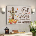 God Canvas Prints - Jesus Canvas Art - Fall For Jesus He Never Leaves Custom Family Name Wall Art Canvas Thanksgiving Gifts 