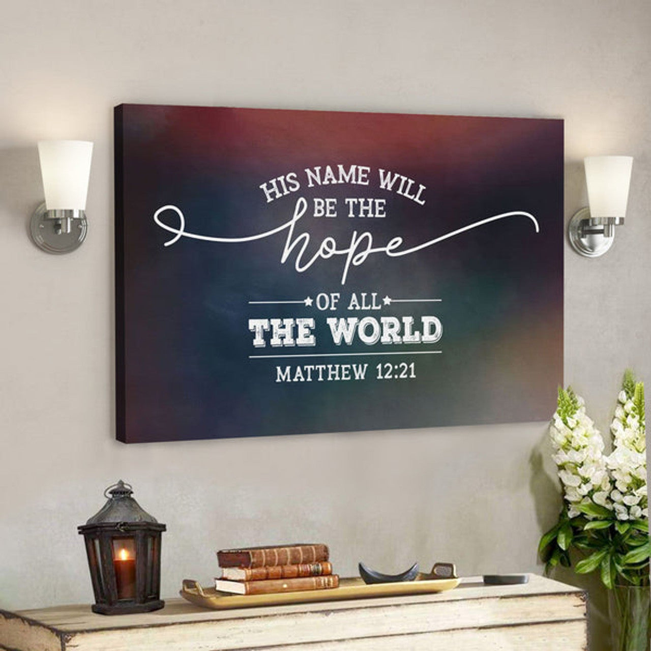 Bible Verse Canvas - His Name Will Be The Hope Of All The World Matthew 1221 Canvas - Scripture Canvas Wall Art 