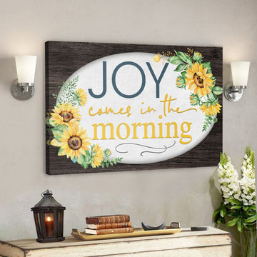 Bible Verse Canvas - Joy Comes In The Morning - Scripture Canvas Wall Art 