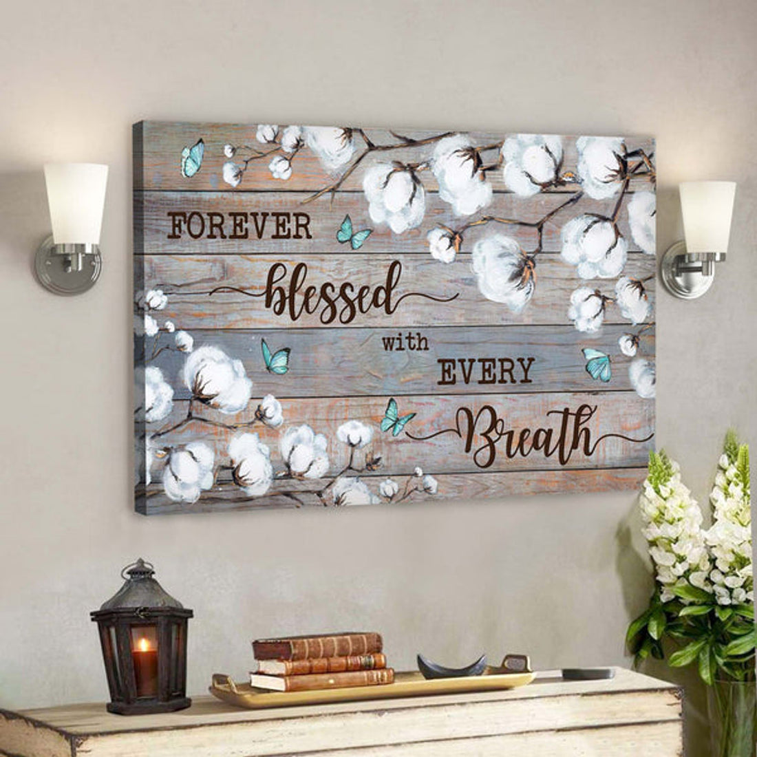 Cotton Flower - Forever Blessed With Every Breath Canvas Wall Art - Bible Verse Canvas - Scripture Canvas Wall Art 