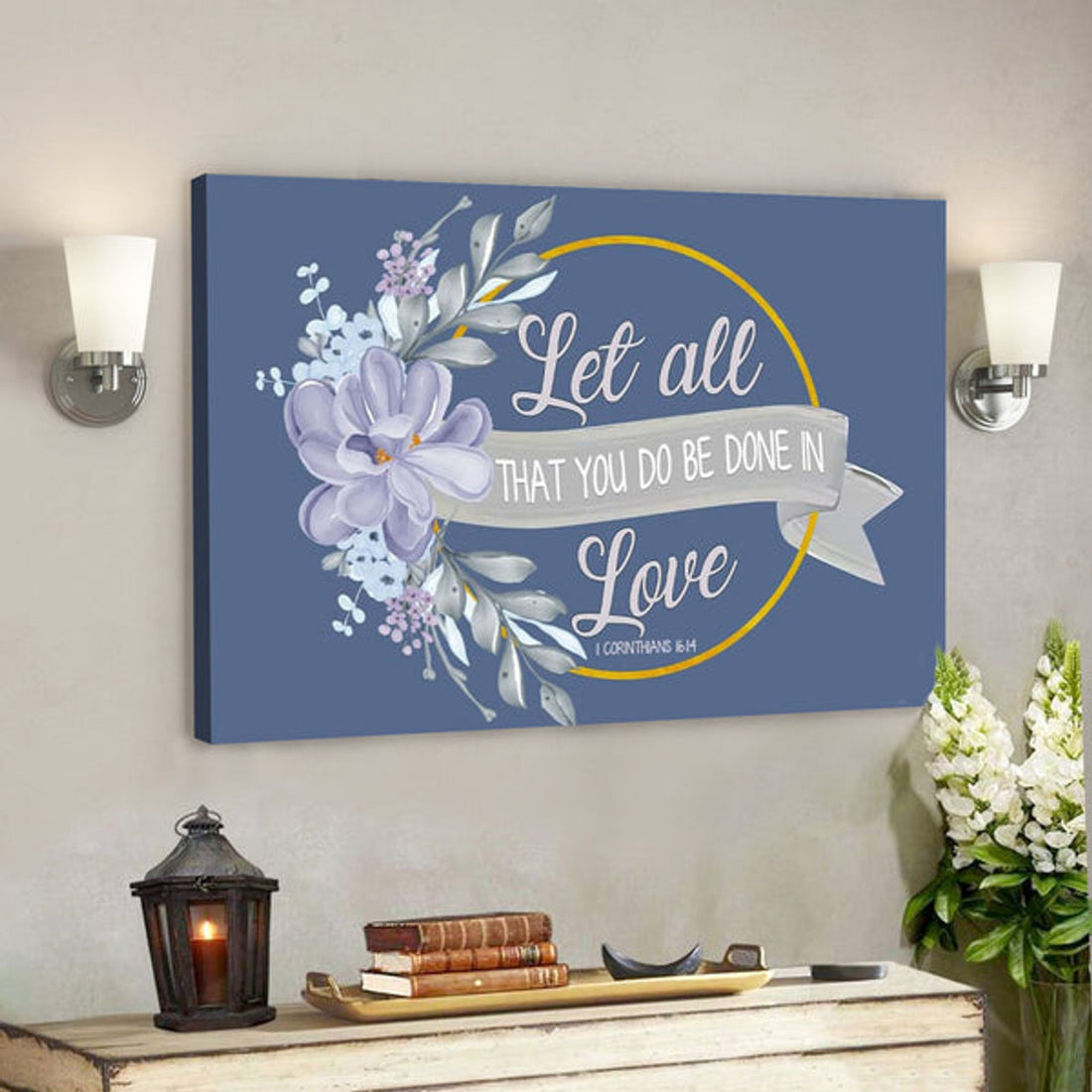 Bible Verse Canvas - Let All That You Do Be Done In Love Canvas Print - Scripture Canvas Wall Art 