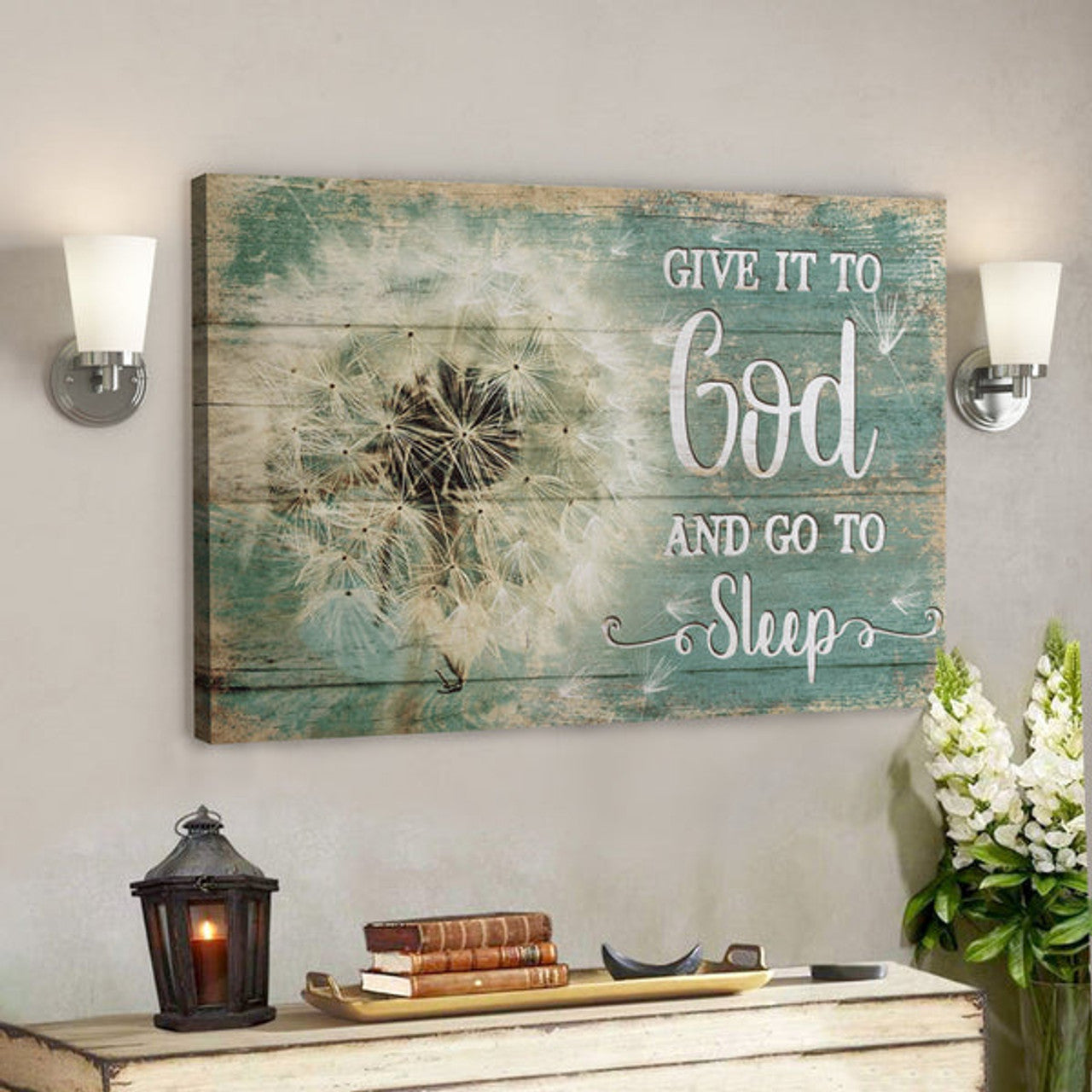 Give It To God And Go To Sleep Canvas Wall Art - Dandelion Wall Decor 