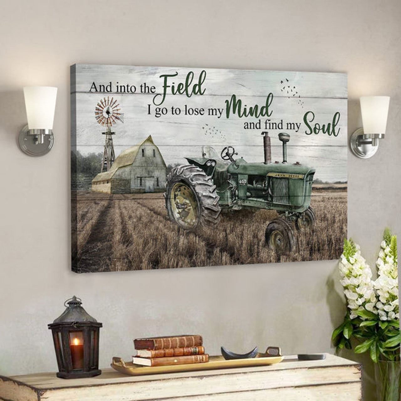 Wheel Tractor - And Into The Field I Go To Lose My Mind And Find My Soul - Bible Verse Canvas - Scripture Canvas Wall Art 