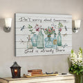 Don't Worry About Tomorrow God Is Already There Canvas Wall Art 