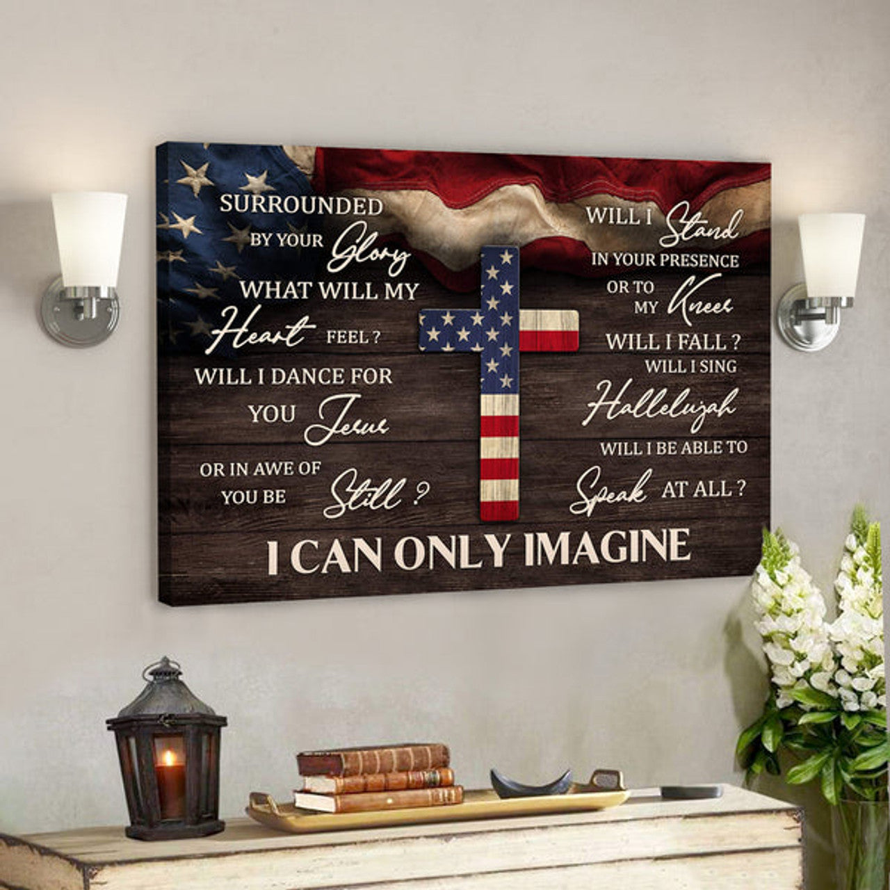 Us Flag And The Cross - I Can Only Imagine Canvas Wall Art - Bible Verse Canvas 