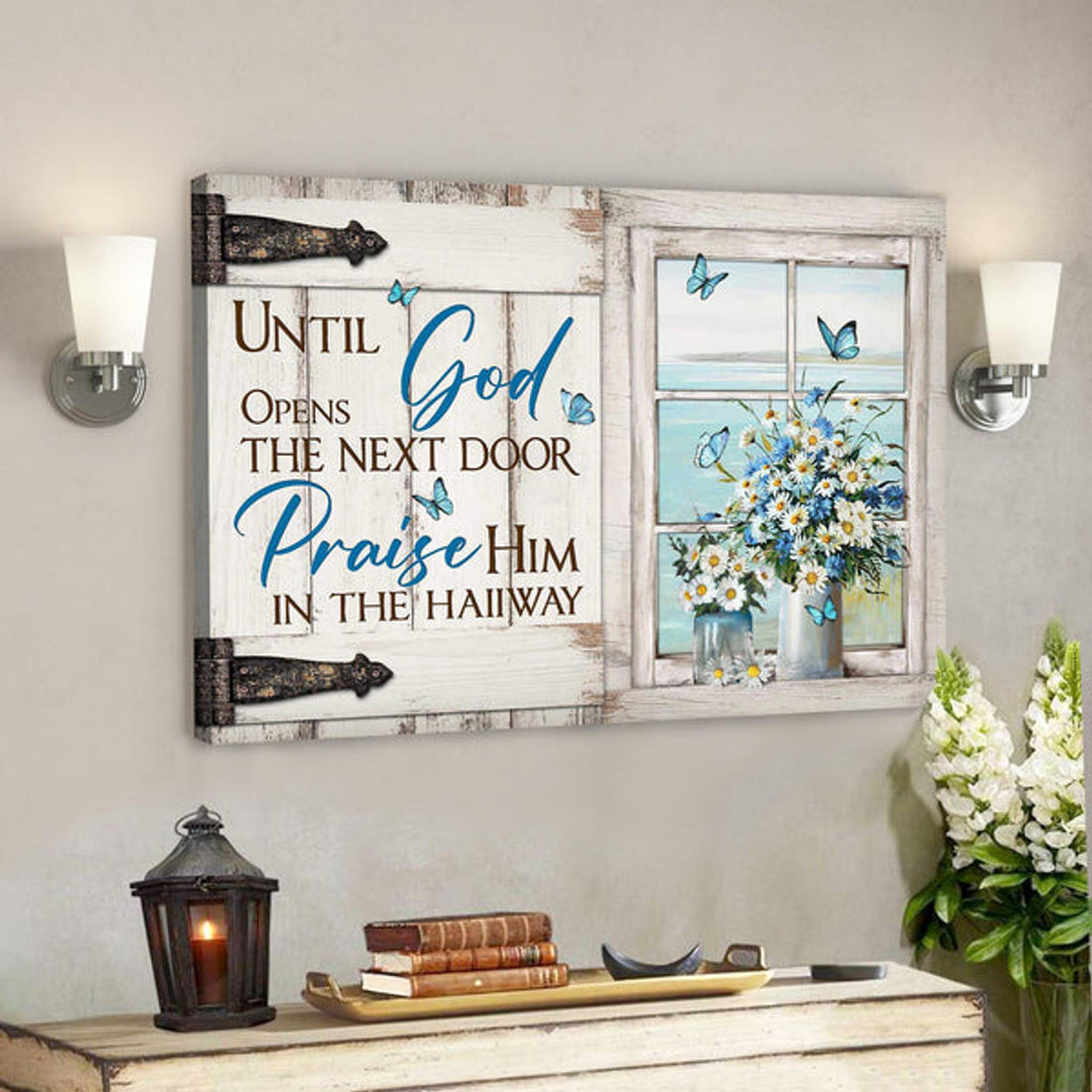 Daisy Jar - Until God Opens The Next Door Praise Him In The Hallway Canvas Wall Art - Bible Verse Canvas - Scripture Canvas Wall Art 