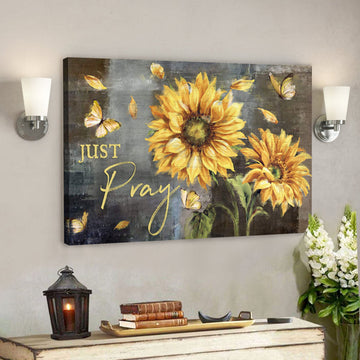 Sunflower And Yellow Butterfly - Just Pray - Bible Verse Canvas - Scripture Canvas Wall Art 