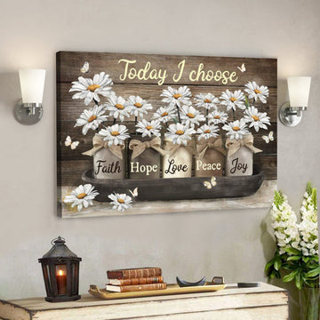 Bible Verse Canvas - Today I Choose Faith Hope Love Peace Joy Canvas Wall Art - Scripture Canvas Wall Art 