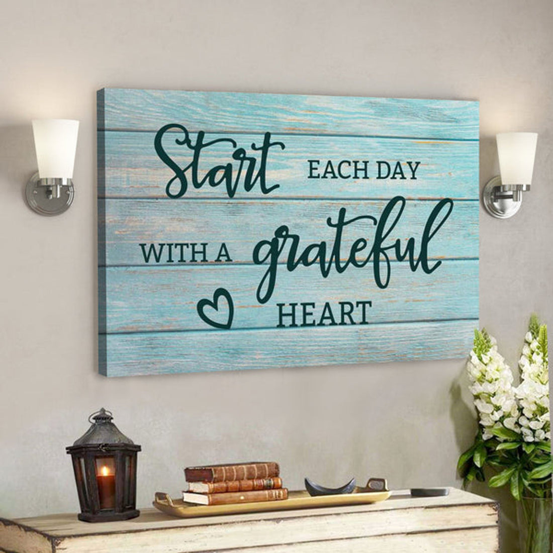 God Canvas Prints - Jesus Canvas Art - Start Each Day With A Grateful Heart Canvas Wall Art - Christian Wall Art 