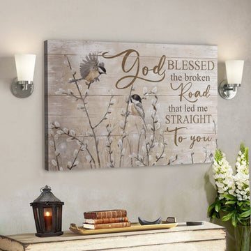 Bible Verse Wall Art Canvas - God Blessed The Broken Road Led Me To You Canvas 