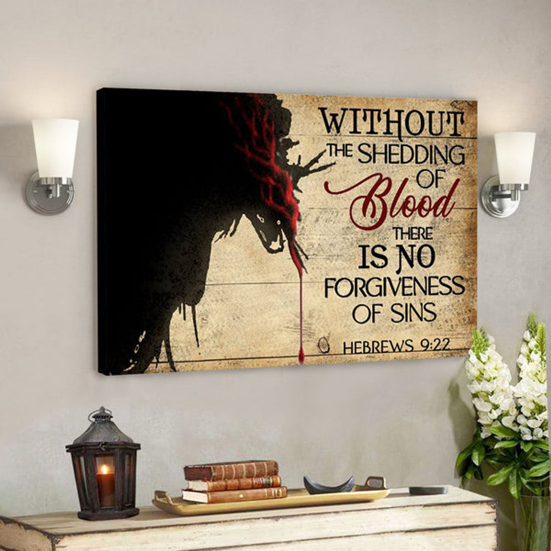 God Canvas - Bible Verse Canvas - No Shedding Of Blood No Forgiveness Of Sins - Unique Jesus Canvas - Scripture Canvas 