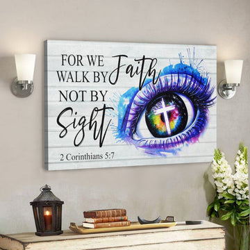 Bible Verse Canvas - For We Walk By Faith Not By Sight 2 Corinthians 57 Canvas Art - Scripture Canvas Wall Art 